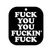 Fuck You You Fucking Fuck Air Freshner