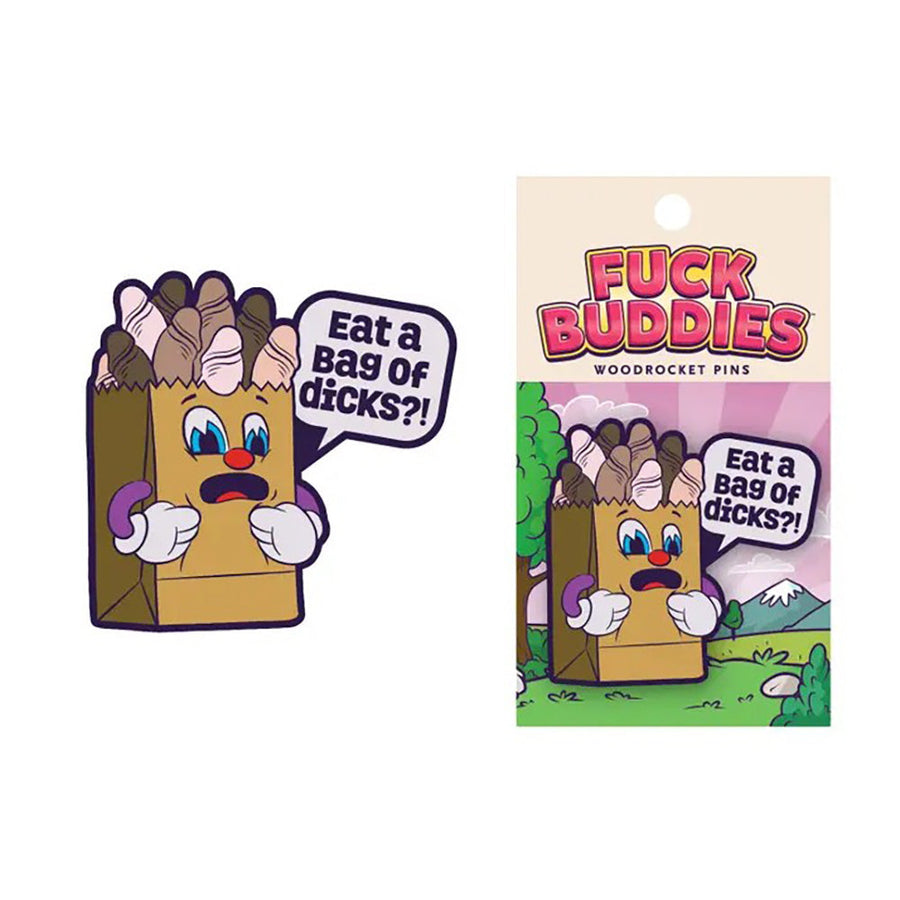 Fuck Buddies: Eat a Bag of Dicks Enamel Pin *