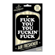 Fuck You You Fucking Fuck Air Freshner